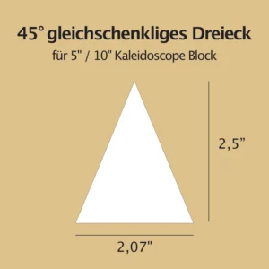English Paper Piecing Schablonen - 45° gleichschenkliges Dreieck für 5" / 10" Kaleidoscope Block