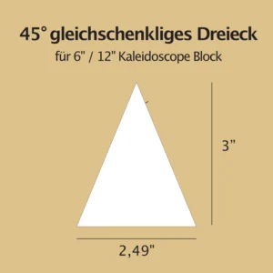 English Paper Piecing Schablonen - 45° gleichschenkliges Dreieck für 6" / 12" Kaleidoscope Block