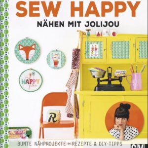 Nähbuch - Sew Happy - Nähen mit Jolijou - Christophorus Verlag - 9783841064066
