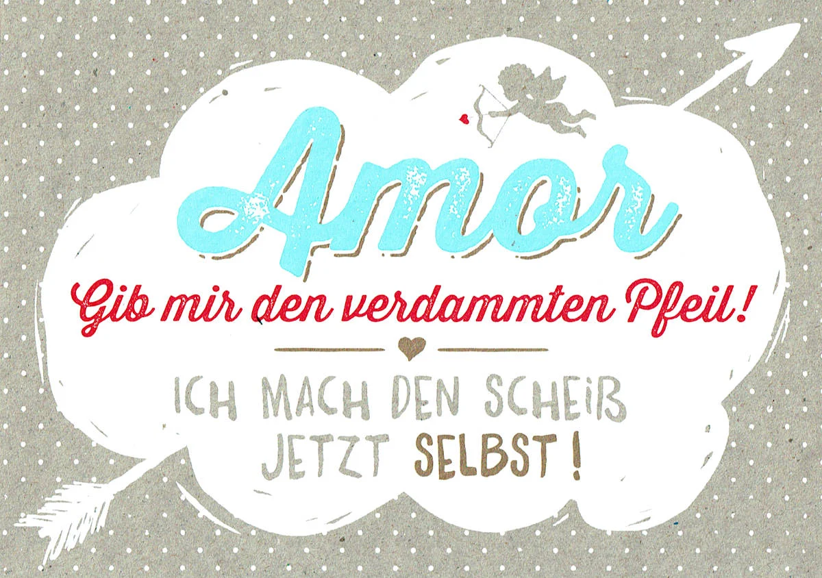 Postkarte - Amor, gib mir den verdammten Pfeil - Happy Life / Kunst und Bild - 848062
