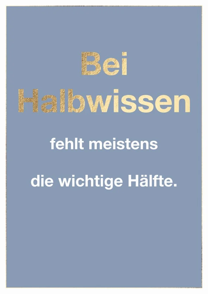 Postkarte - Bei Halbwissen fehlt meistens die wichtige Hälfte.