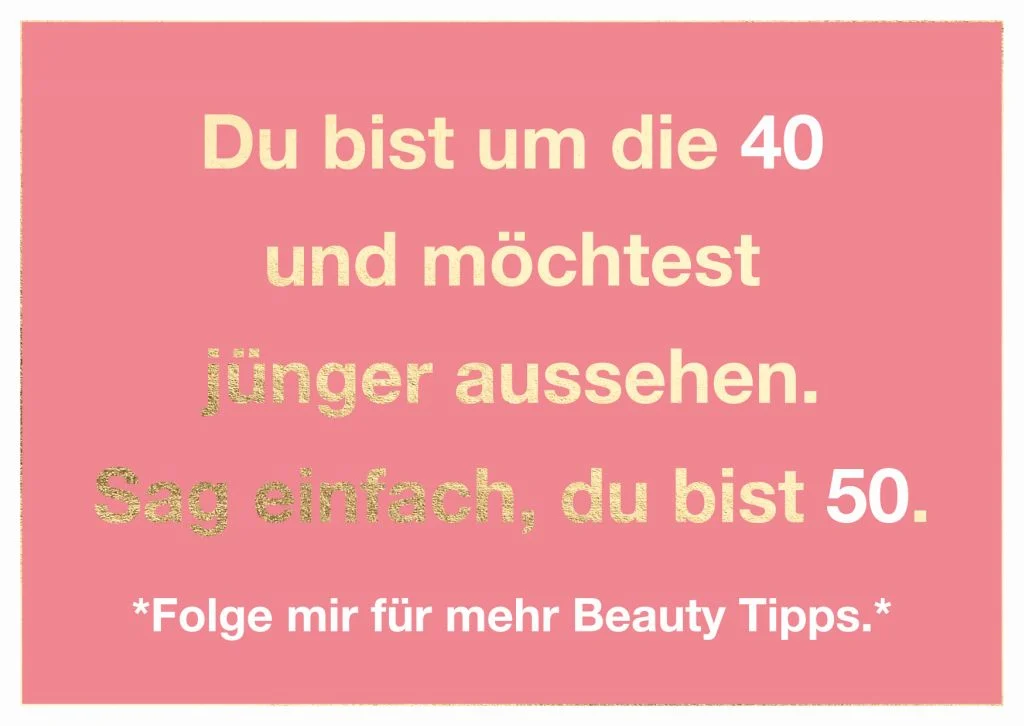 Postkarte - Du bist um die 40 und möchtest jünger aussehen. Sag einfach, du bist 50