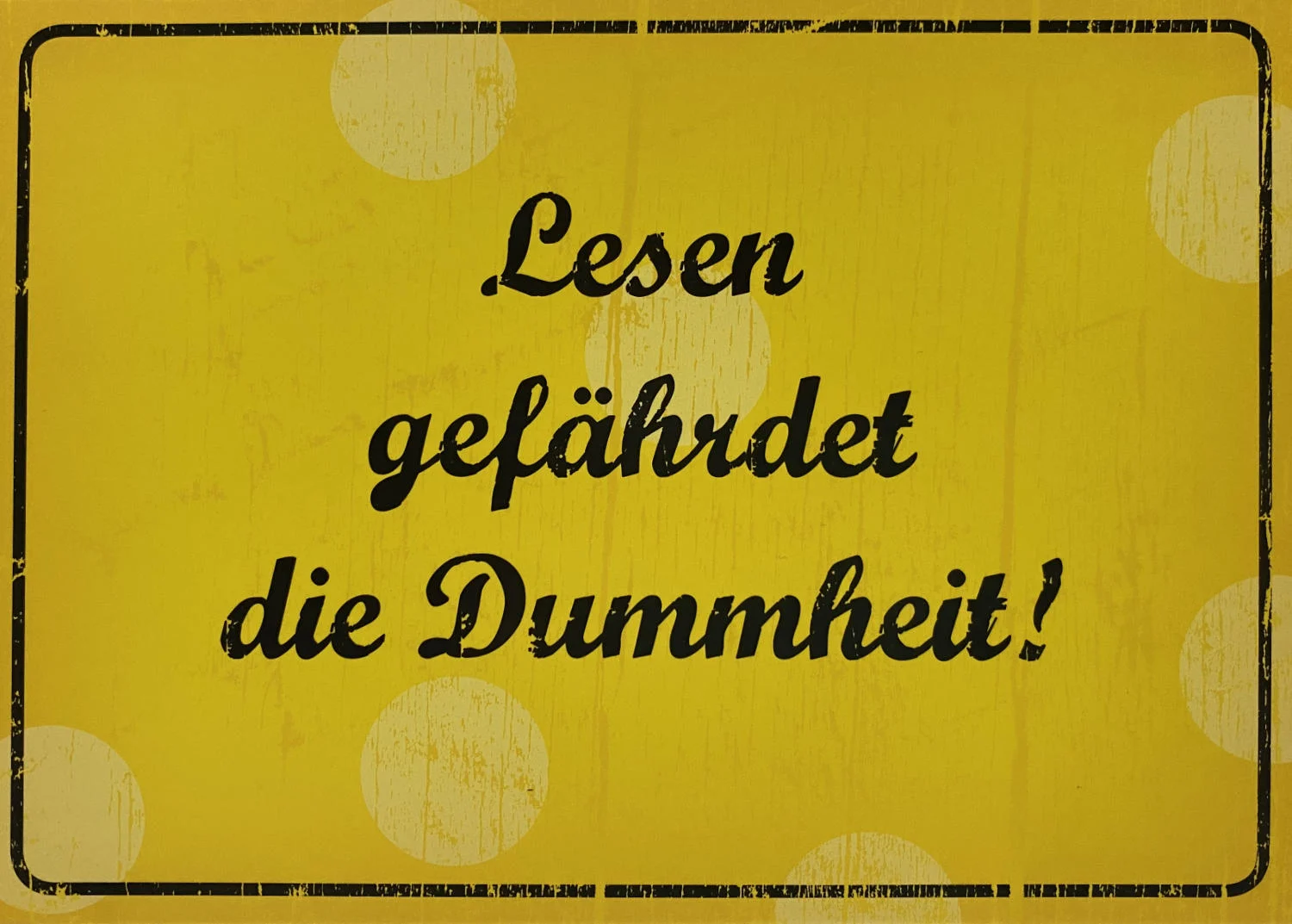 Postkarte - Lesen gefährdet die Dummheit