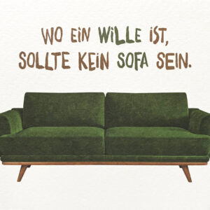 Postkarte - Wo ein Wille ist, sollte kein Sofa sein