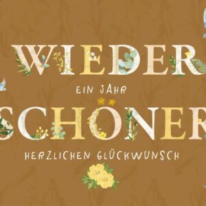 Trauerkarte - Wieder ein Jahr schöner - Herzlichen Glückwunsch