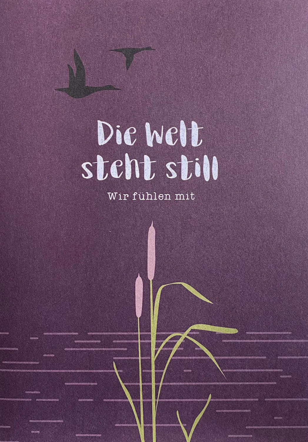 Trauerkarte "Die Welt steht still - Wir fühlen mit"