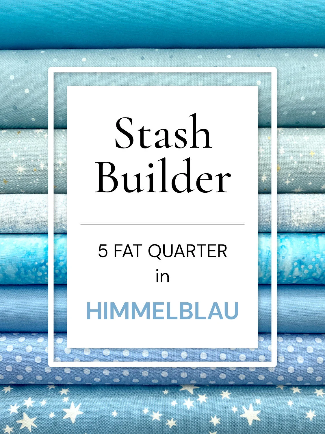 Stash Builder "Himmelblau" - 5er Fat Quarter Set