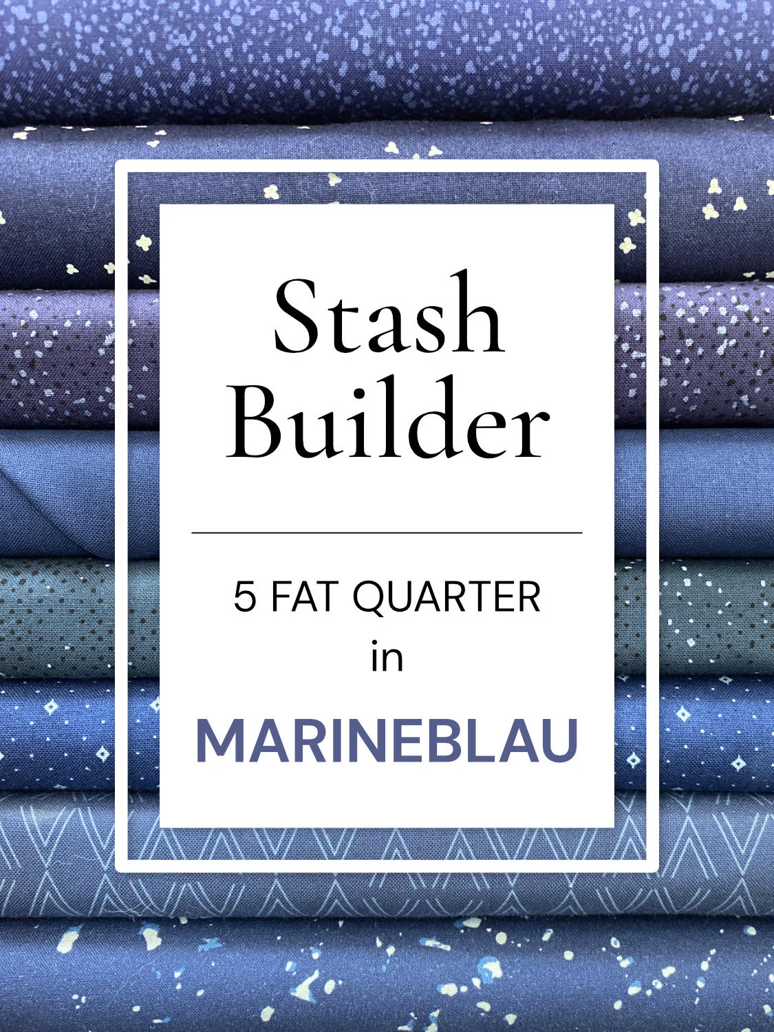Stash Builder "Marineblau" - 5er Fat Quarter Set